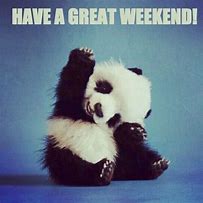 Image result for Have a great weekend pics